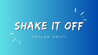 Taylor Swift  SHAKE IT OFF Lyrics [upl. by Coward]