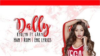 HanRomACCURATE English Hyolyn 효린  Dally 달리 feat GRAY Colorcoded Lyrics [upl. by Hoebart]