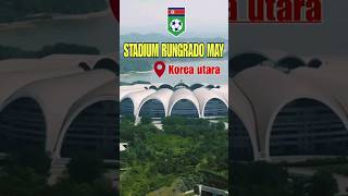 🔴Stadium rungrado may ternyata lebih besar dari camenou 🏟️football koreautara short [upl. by Rosse]