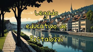 Legado educativo de Pestalozzi [upl. by Esiuqram]