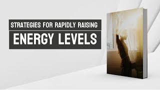 Audiobook  Strategies for Rapidly Raising Energy Levels [upl. by Kerrie460]