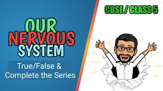 Class 5  Chapter 10  Our Nervous System  True or False  Complete the Series [upl. by Ylil]