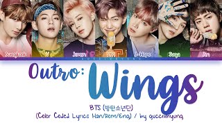 BTS 방탄소년단  Outro Wings Color Coded Lyrics HanRomEng [upl. by Ardnaz]