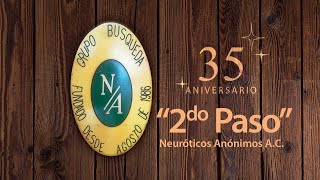 Segundo Paso Neuróticos Anónimos 35 Aniversario Grupo Búsqueda [upl. by Fante15]