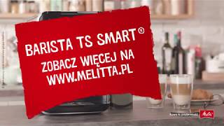 Melitta® Barista TS Smart®  najważniejsze cechy [upl. by Hill614]