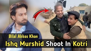 Ishq Murshid Shoot In Kotri😍 Bilal Abbas Khan  Ali Gul Mallah  Farooq Rind [upl. by Nitsed913]