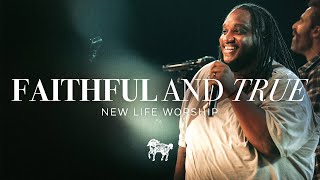 Faithful amp True  New Life Worship Live [upl. by Slen]