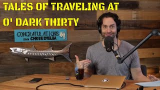 Chris Delia Tells Tales of Traveling at Oh Dark Thirty [upl. by Ahserak250]