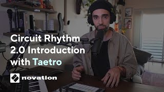 Circuit Rhythm 20 Introduction with Taetro  Novation [upl. by Nyliak]