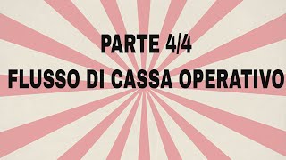 Lezione 6 parte 44 Il flusso di cassa operativo [upl. by Naneek]