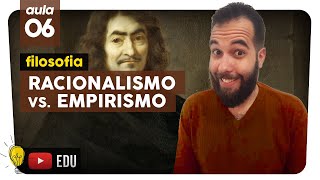 TEORIA DO CONHECIMENTO  Racionalismo vs Empirismo  Filosofia  aula 6  Extensivo Enem 2019 [upl. by Phillis]