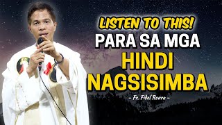 LISTEN TO THIS PARA SA MGA HINDI MAHILIG MAGSIMBA  Homily by Fr Joseph Fidel Roura [upl. by Annaehs212]