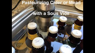 Racking Bottling and Pasteurizing Cider or Mead with a Sous Vide [upl. by Osbourne]