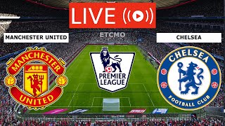 🔴CHELSEA VS MANCHESTER UNITED LIVE LIVE STREAM FULL MATCH  PREMIER LEAGUE EPL LIVE MATCH TODAY [upl. by Ahsinek]