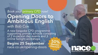 Opening Doors to Ambitious English  Book your primary CPD  NACE [upl. by Rim]