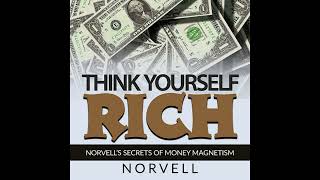 THINK Yourself RICH  Norvells SECRETS of Money MAGNETISM  FULL Audiobook 544 Hours [upl. by Milly]