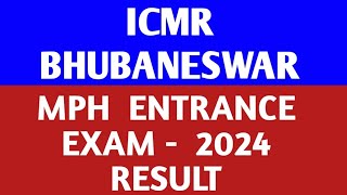 ICMR BHUBANESWAR  MPH ENTRANCE EXAM  2024  RESULT  CUM COUNSELING INFORMATION [upl. by Asela]