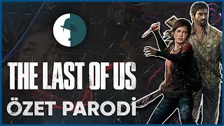 LAST OF US  ÖZET PARODİ [upl. by Eatnoj]