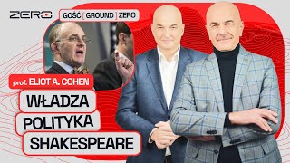 GROUND ZERO 10 PROF ELIOT COHEN  WĹADZA POLITYKA SZEKSPIR [upl. by Yaakov]