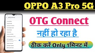 How to Fix OTG Not Connect Problem In Oppo A3 Pro 5G  OTG Connect Setting Kaise Kare [upl. by Forster]