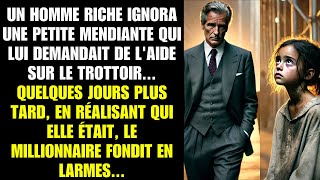 Un riche ignora une petite mendiante Plus tard en découvrant qui elle était il fondit en larmes [upl. by Rice]