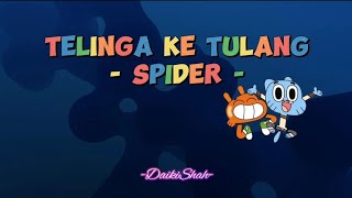 Spider  Telinga Ke Tulang Lirik Lagu [upl. by Dukey]