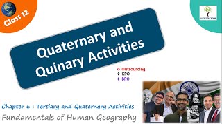 Quaternary and Quinary activities  Outsourcing  KPO  Class 12 Geography [upl. by Ylloj]