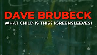 Dave Brubeck  What Child Is This Greensleeves Official Audio [upl. by Yentihw]