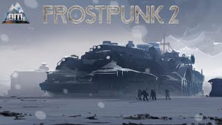 Frostpunk 2 EP 12 Conquering The Frostlands [upl. by Aysab]