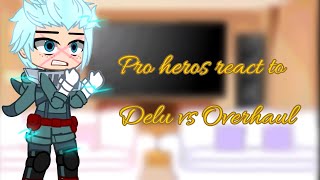 Past Pro heros react to Deku vs OverhaulMha [upl. by Anas]