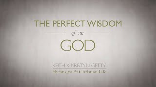 Perfect Wisdom of Our God Official Lyric Video  Keith amp Kristyn Getty [upl. by Rukna]