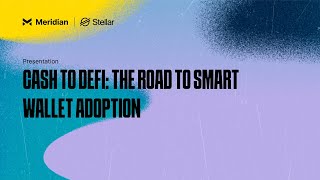 Cash to DeFi the Road to Smart Wallet Adoption  Meridian 2024 [upl. by Jaymie692]