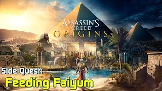 Assassins Creed Origins ★ Side Quest Feeding Faiyum Walkthrough [upl. by Gerge]