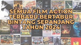 SEMUA FILM ACTION TERBARU BERTABUR BINTANG SEPANJANG TAHUN 2024 [upl. by Van]