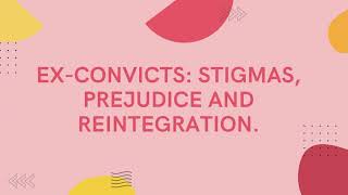 Ex Convicts Stigmas prejudice and reintegration [upl. by Noraha]