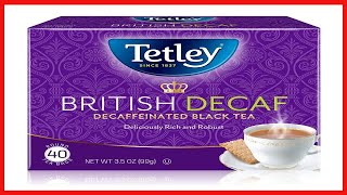 Tetley British Blend Premium Decaf Black Tea Decaffeinated Tea 40 Tea Bags Pack of 6 [upl. by Allesiram]