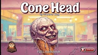 Conehead by Stephen King  Full Audiobook [upl. by Strong]