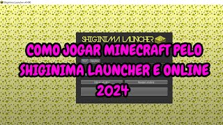 COMO JOGAR MINECRAFT PELO SHIGINIMA LAUNCHER ONLINE EM 2024 MINECRAFT MINE 2024 [upl. by Llamaj]