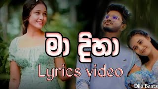 Ma diha lyrics මා දිහා dilubeats sinhalasonglyricssinhalasongs sinhalanewsongs2024 [upl. by Thgirw978]