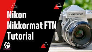 Nikon Nikkormat 35mm SLR Analog Film Camera Tutorial  Forward Film Camera and Vintage Channel [upl. by Alimat]