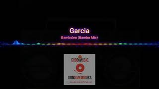 Garcia  Bamboleo  Bambo Mix [upl. by Amak555]