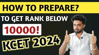 KCET 2024  STRATEGY TO SCORE UNDER 10000 RANK IN KCET 2024  HOW TO START PREPARATION  SYLLABUS [upl. by Poole]