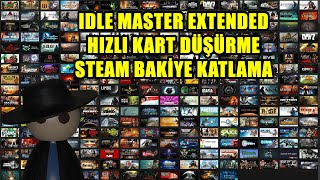 Idle Master Extended Hızlı Kart Düşürme Steam Bakiye Katlama  1 [upl. by Odnam]