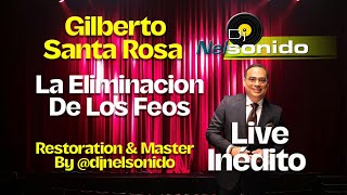 Gilberto Santa Rosa Canta  Eliminacion de los feos [upl. by Akenit773]