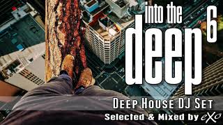 Into The Deep Vol 6 Deep House Mix [upl. by Cuhp]