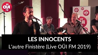 Les Innocents  Lautre Finistère Live  Studio OÜI FM 2019 [upl. by Lamoree]