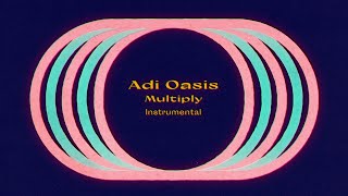 Adi Oasis  Multiply Instrumental [upl. by Trellas]