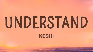 keshi  UNDERSTAND Lyrics [upl. by Fife]