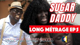 Sugar Daddy  Saison 1  Long Métrage EP5 [upl. by Yecnuahc]