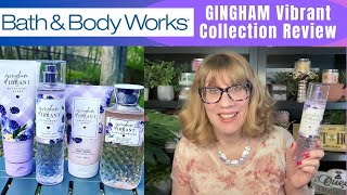 Bath amp Body Works GINGHAM Vibrant Collection Review [upl. by Ymmak]